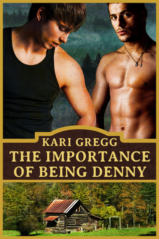 The Importance of Being Denny (2011) by Kari Gregg