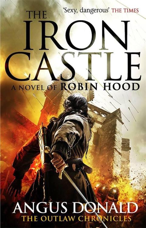 The Iron Castle (Outlaw Chronicles) by Angus Donald