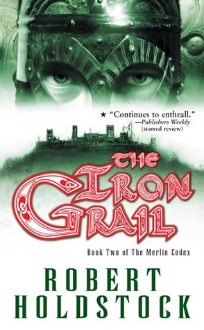The Iron Grail (2005) by Robert Holdstock