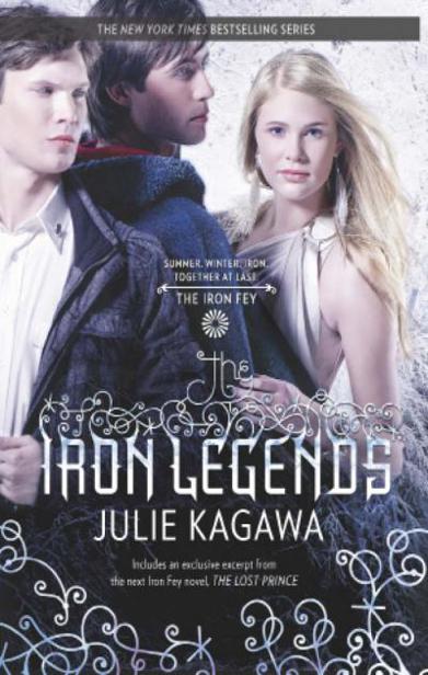 The Iron Legends: Winter's Passage\Summer's Crossing\Iron's Prophecy by Julie Kagawa