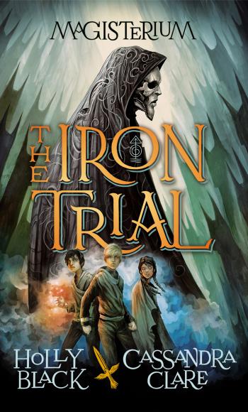 The Iron Trial by Cassandra Clare