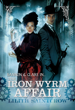 The Iron Wyrm Affair (2012) by Lilith Saintcrow