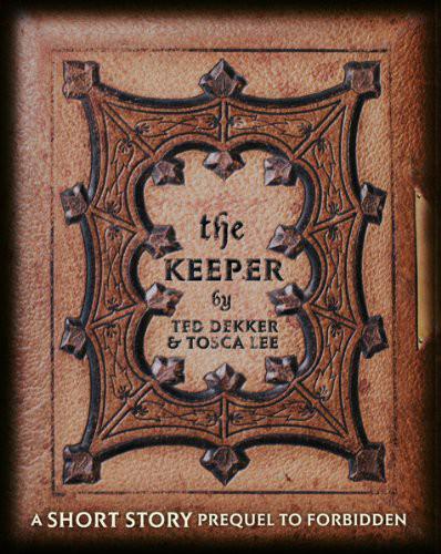 The Keeper: A Short Story Prequel to Forbidden by Ted Dekker