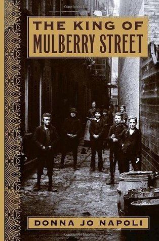 The King of Mulberry Street (2005) by Donna Jo Napoli
