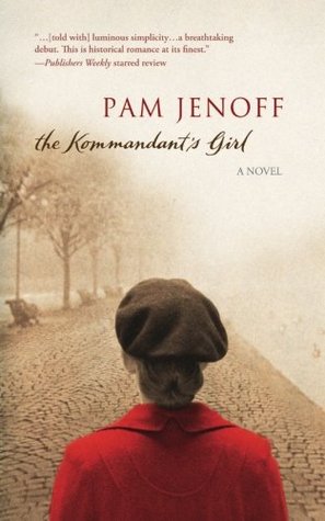 The Kommandant's Girl (2007) by Pam Jenoff