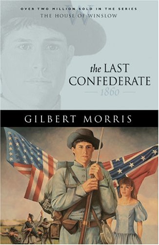The Last Confederate: 1860 (2005) by Gilbert Morris