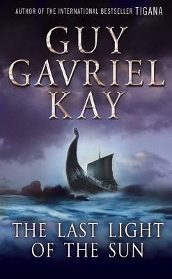 The Last Light of the Sun (2005) by Guy Gavriel Kay