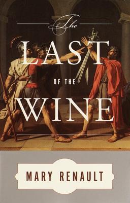 The Last of the Wine (2001) by Mary Renault