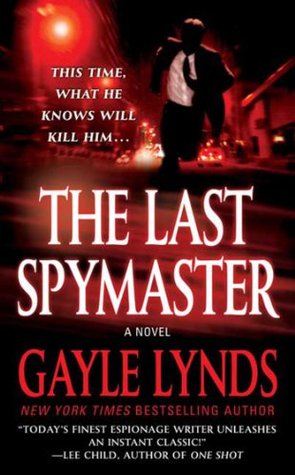 The Last Spymaster (2007) by Gayle Lynds