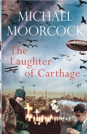 The Laughter of Carthage by Michael Moorcock