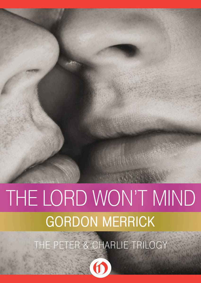 The Lord Won't Mind (The Peter & Charlie Trilogy) by Gordon Merrick