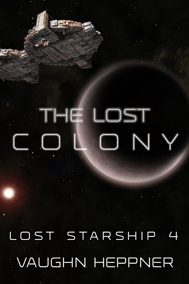 The Lost Colony (Lost Starship Series Book 4) by Vaughn Heppner