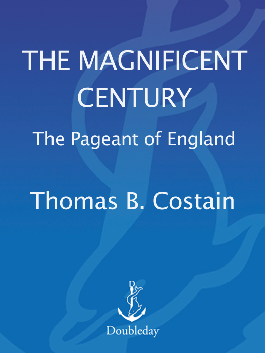 The Magnificent Century by Costain, Thomas B.