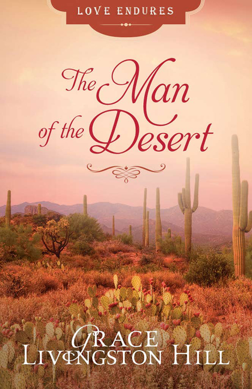 The Man of the Desert (2015) by Grace Livingston Hill