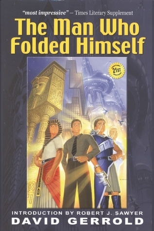 The Man Who Folded Himself (2003) by David Gerrold
