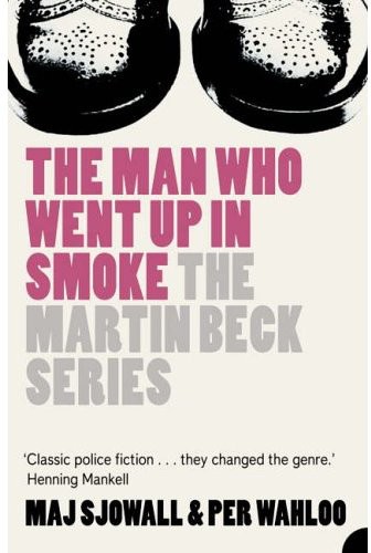 The Man Who Went Up In Smoke by Maj Sjöwall