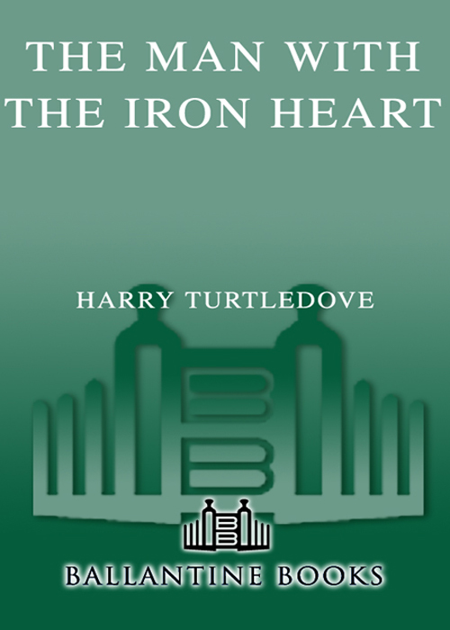 The Man with the Iron Heart (2008) by Harry Turtledove