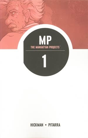 The Manhattan Projects, Vol. 1: Science, Bad (2012) by Jonathan Hickman