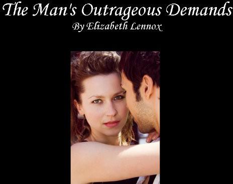 The Man's Outrageous Demands by Elizabeth Lennox
