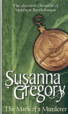 The Mark of a Murderer (2006) by Susanna Gregory