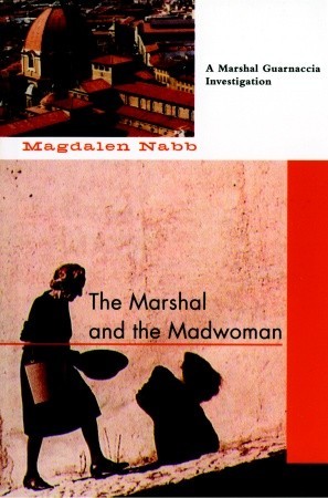 The Marshal and the Madwoman (2003) by Magdalen Nabb