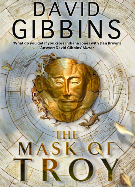 The Mask of Troy by David Gibbins