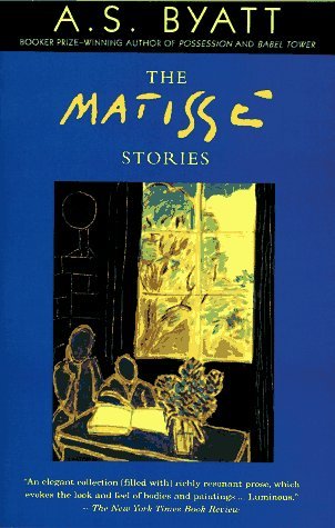The Matisse Stories (1996) by A.S. Byatt