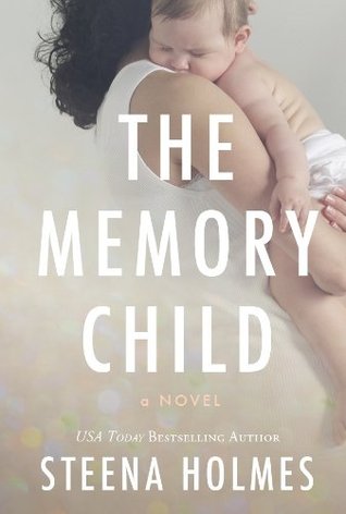 The Memory Child (2014) by Steena Holmes