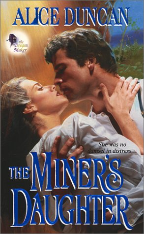 The Miner's Daughter (2001) by Alice Duncan