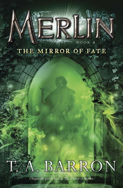 The Mirror of Fate by T. A. Barron