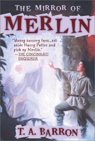 The Mirror of Merlin (2002) by T.A. Barron