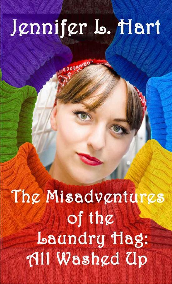 The Misadventures of the Laundry Hag: All Washed Up: (Book 3 in the Misadventures of the Laundry Hag series)