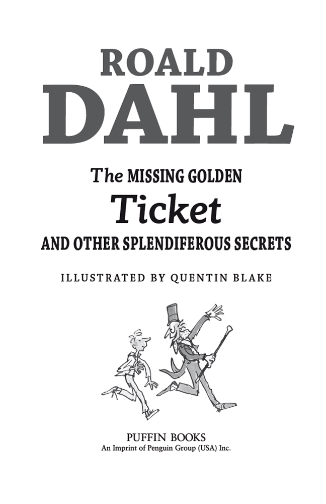 The Missing Golden Ticket and Other Splendiferous Secrets by Roald Dahl