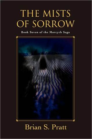 The Mists of Sorrow (2006) by Brian S. Pratt
