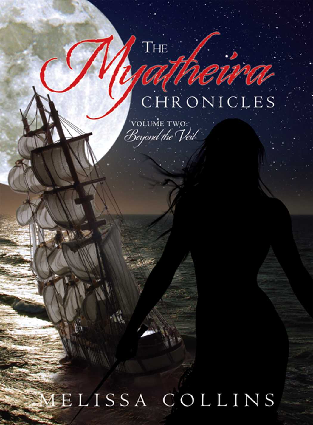 The Myatheira Chronicles: Volume Two: Beyond the Veil by Melissa  Collins