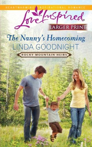 The Nanny's Homecoming (2011) by Linda Goodnight