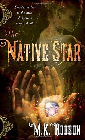The Native Star (2010) by M.K. Hobson