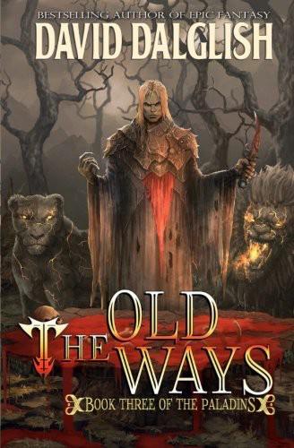 The Old Ways by David Dalglish