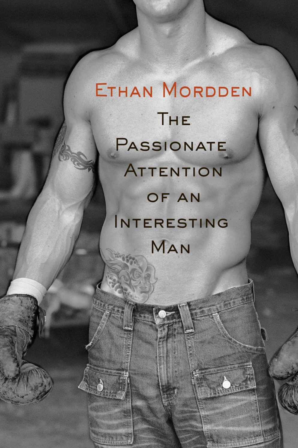 The Passionate Attention of an Interesting Man by Mordden, Ethan