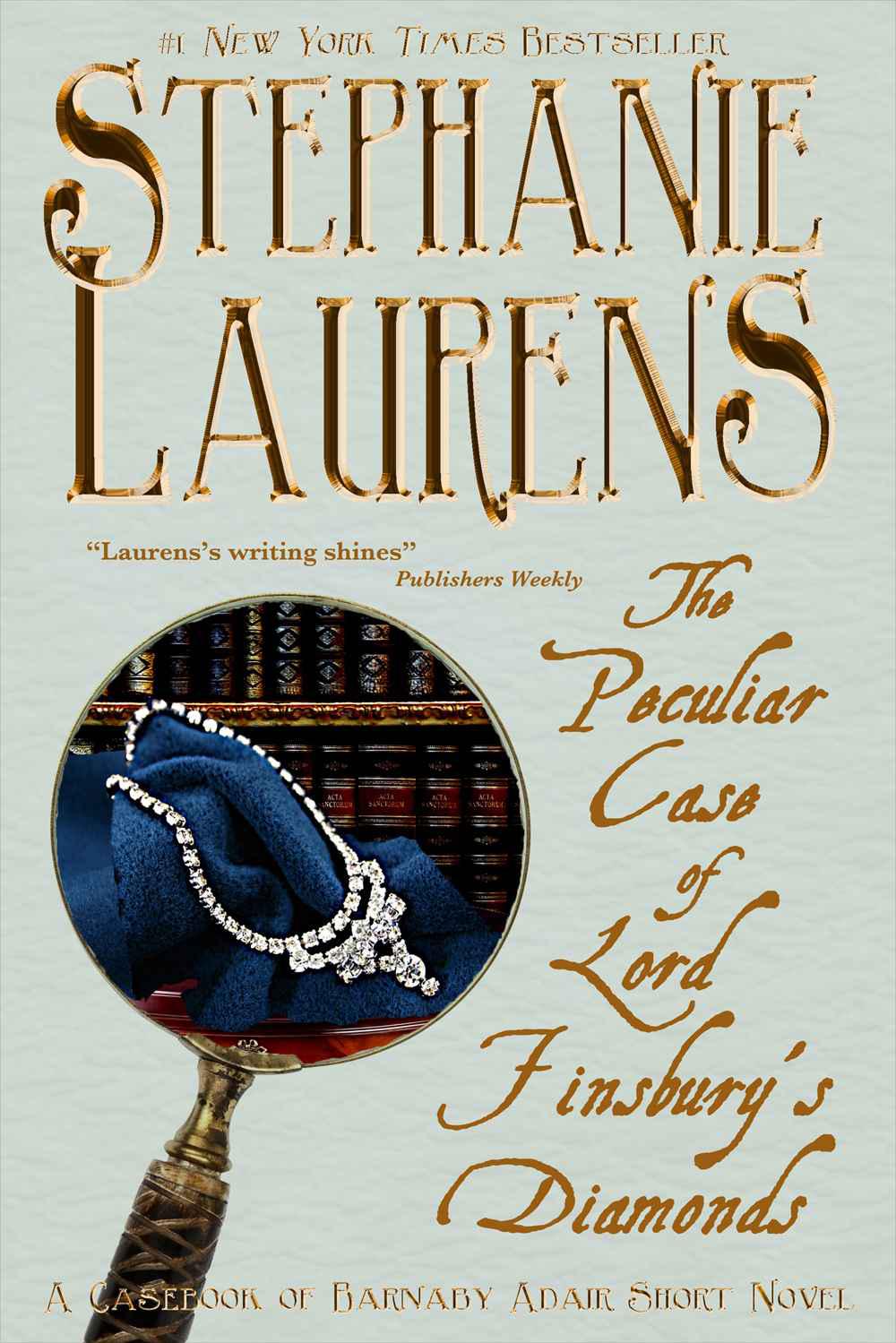 The Peculiar Case of Lord Finsbury's Diamonds: A Casebook of Barnaby Adair Short Novel (The Casebook of Barnaby Adair) by Stephanie Laurens