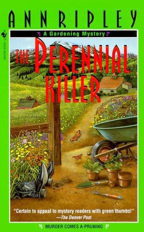 The Perennial Killer: A Gardening Mystery by Ann Ripley
