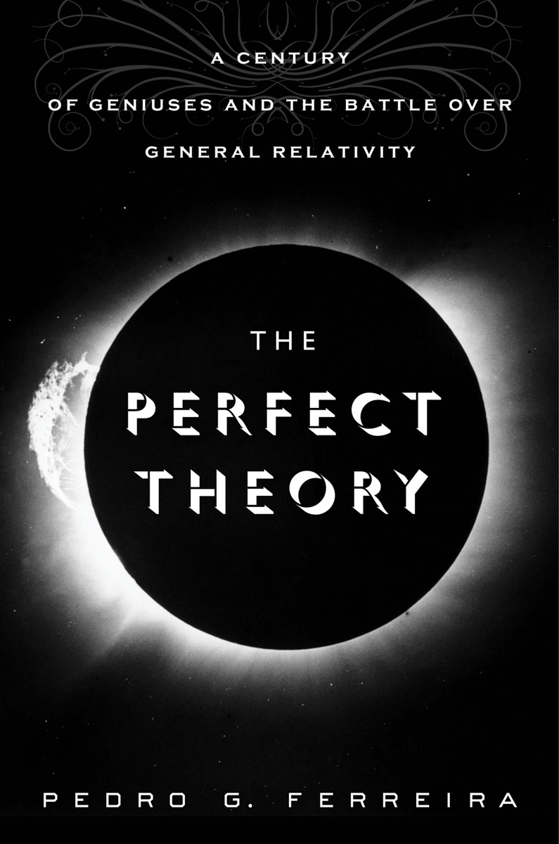 The Perfect Theory by Pedro G. Ferreira