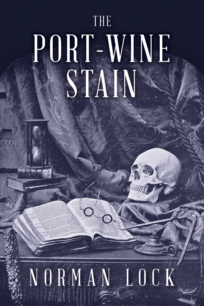 The Port-Wine Stain (2016) by Norman Lock