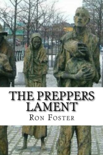 The Preppers Lament by Ron Foster