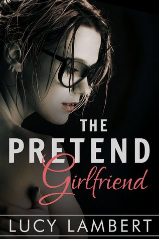 The Pretend Girlfriend (2014) by Lucy Lambert