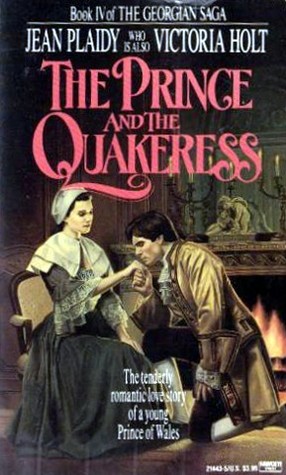 The Prince and the Quakeress (1989) by Jean Plaidy