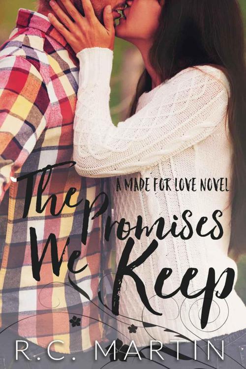 The Promises We Keep (Made for Love Book 1) by Martin, R.C.
