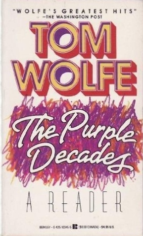 The Purple Decades - A Reader (1987) by Tom Wolfe