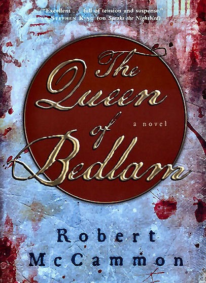The Queen of Bedlam by Robert R McCammon