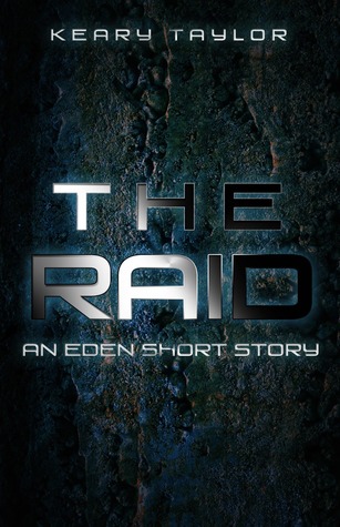 The Raid: An Eden Short Story (2000) by Keary Taylor